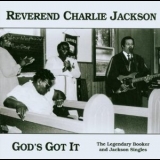 Reverend Charlie Jackson - God's Got It: The Legendary Booker And Jackson Singles '2003