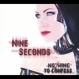 Nine Seconds - Nothing To Confess '2014 - Album