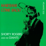 Shorty Rogers & His Giants - Martians Come Back '1955 - Album