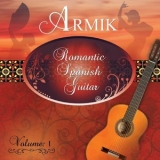 Armik - Romantic Spanish Guitar - Vol 1 '2014