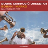 Boban Markovic Orkestar - Boban I Marko '2003