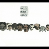 Os Meus Shorts - Os Meus Shorts '2008