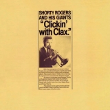 Shorty Rogers & His Giants - Clickin' With Clax [WPCR-27407] japan '1956 - Album