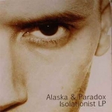 Alaska & Paradox - Isolationist LP '2009