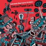 Andromeda Mega Express Orchestra - Live On Planet Earth '2014 - Album