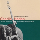 Charlie Haden - The Montreal Tapes: With Gonzalo Rubalcaba And Paul Motian '1989