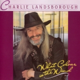 Charlie Landsborough - What Colour Is The Wind '1994 - Album