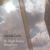 Chris & Carla - Fly High Brave Dreamers '2007