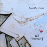 Due - Few And Far Between '2008