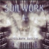 Soilwork - Steelbath Suicide (2002 Reissue) '1998