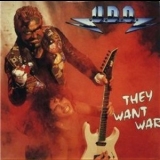 U.d.o. - They Want War '1988