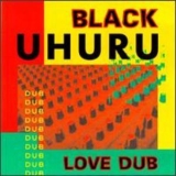 Black Uhuru - Love Dub '1990