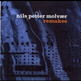 Nils Petter Molvaer - Remakes (Remixed) '2005