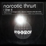 Narcotic Thrust - I Like It (cdm) '2004