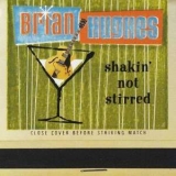 Brian Hughes - Shakin' Not Strirred '1999 - Album