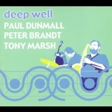Dunmall, Brandt, Marsh - Deep Well '2006