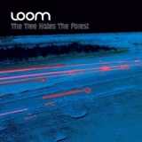 Loom - The Tree Hates The Forest '2013 - Album