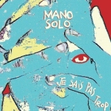 Mano Solo - Je Sais Pas Trop '1997