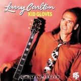 Larry Carlton - Kid Gloves '1992 - Album