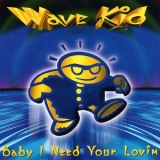 Wave Kid - Baby I Need Your Lovin '1995