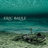 Eric Baule - Revelations Adrift '2015