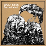 Wolf Eyes - Burned Mind '2004