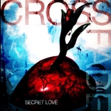 Crossfade - Secret Love '2011