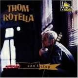 Thom Rotella - Can't Stop '1997 - Album