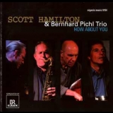 Scott Hamilton & Bernhard Pichl Trio - How About You '2011