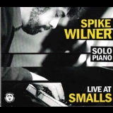 Spike Wilner -  Live At Smalls '2010