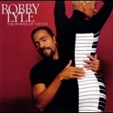 Bobby Lyle - The Power Of Touch '1997