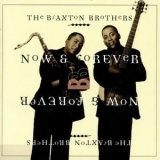 Braxton Brothers - Now & Forever '1999