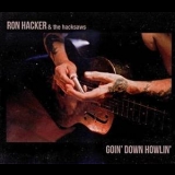Ron Hacker & The Hacksaws - Goin' Down Howlin' '2015