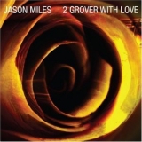 Jason Miles - To Grover With Love '2008 - Album