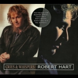 Robert Hart - Cries And Whispers (2CD) '1989