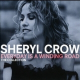 Sheryl Crow - Everyday Is A Winding Road (The Collection) '2013