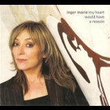 Inger Marie Gundersen - My Heart Would Have A Reason '2009