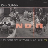John Surman - Flashpoint: Ndr Jazz Workshop 1969 '1969