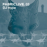 Dj Hype - Fabriclive 3 '2002