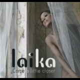 Laika - Comme A Little Closer '2012
