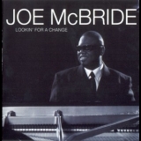 Joe Mcbride - Lookin' For A Change '2009 - Album