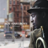 Roy Hargrove - Nothing Serious '2006