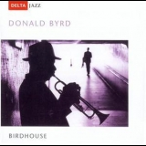 Donald Byrd - Birdhouse '2002 - Album