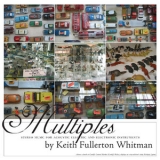 Keith Fullerton Whitman - Multiples '2005