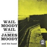 James Moody - Wail Moody, Wail '1955