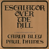 Carla Bley & Paul Haines - Escalator Over The Hill (2CD) '1971