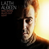Laith Al-deen - Was Wenn Alles Gut Geht '2014