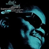 Stanley Turrentine - That's Where It's At '1962