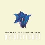Bohren & Der Club Of Gore - Geisterfaust '2005