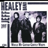 The Jeff Healey Band - While My Guitar Gently Weeps [CDS] '1990
